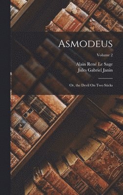 Jules Gabriel Janin, Alain René Le Sage - Asmodeus, Inbunden