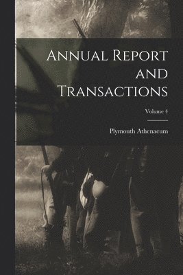 bokomslag Annual Report and Transactions; Volume 4