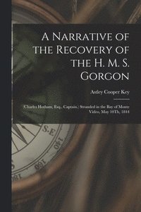 bokomslag A Narrative of the Recovery of the H. M. S. Gorgon