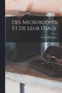 bokomslag Des Microscopes Et De Leur Usage