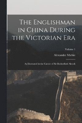 bokomslag Englishman in China During the Victorian Era