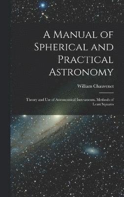 bokomslag A Manual of Spherical and Practical Astronomy