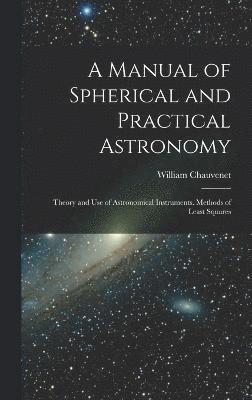 William Chauvenet - Manual of Spherical and Practical Astronomy, Inbunden