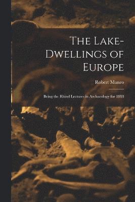 The Lake-Dwellings of Europe 1