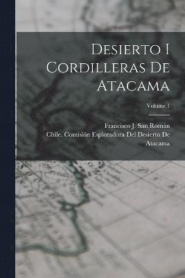 bokomslag Desierto I Cordilleras De Atacama; Volume 1