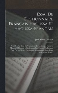 bokomslag Essai De Dictionnaire Franais-Haoussa Et Haoussa-Franais