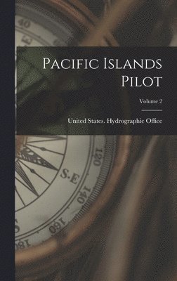 bokomslag Pacific Islands Pilot; Volume 2