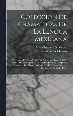 Luis Gonzalez Obregon - Coleccion De Gramáticas De La Lengua Mexicana, Inbunden