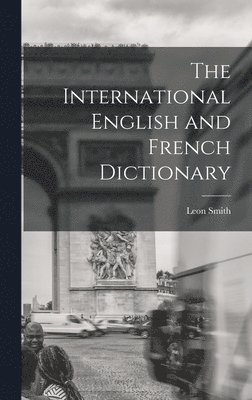 bokomslag International English and French Dictionary