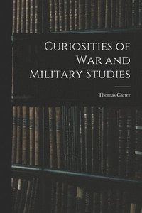 bokomslag Curiosities of War and Military Studies
