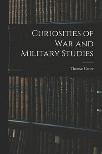 bokomslag Curiosities of War and Military Studies