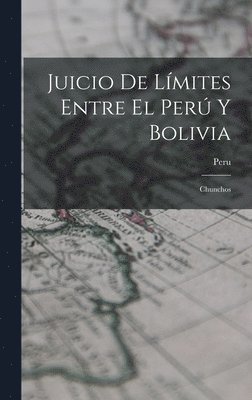 bokomslag Juicio De Límites Entre El Perú Y Bolivia