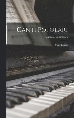 Niccolò Tommaseo - Canti Popolari, Inbunden