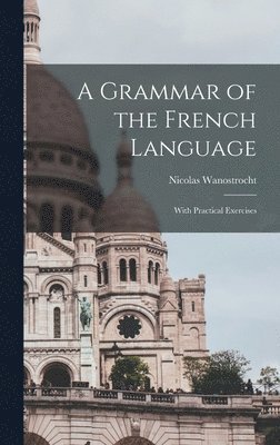 A Grammar of the French Language 1