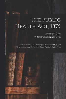 bokomslag Public Health Act, 1875