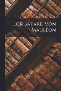 bokomslag Der Batard von Maulon