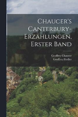 bokomslag Chaucer's Canterbury-Erzhlungen, Erster Band