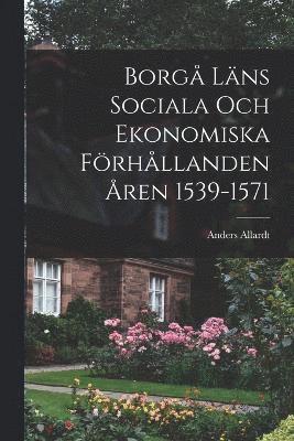 Borg Lns Sociala Och Ekonomiska Frhllanden ren 1539-1571 1