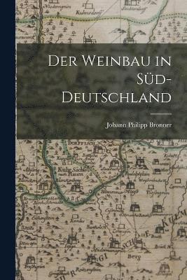 bokomslag Der Weinbau in Sd-Deutschland