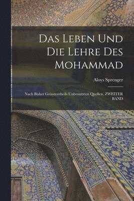 Aloys Sprenger - Leben Und Die Lehre Des Mohammad, Häftad