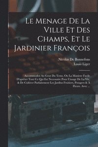 bokomslag Le Menage De La Ville Et Des Champs, Et Le Jardinier Franois
