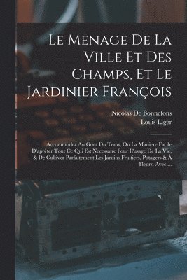 Le Menage De La Ville Et Des Champs, Et Le Jardinier Franois 1