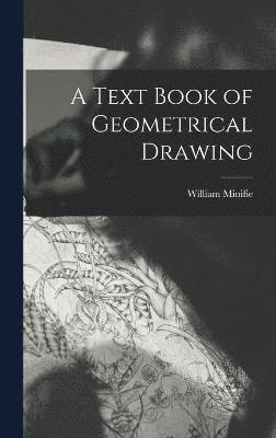 A Text Book of Geometrical Drawing 1