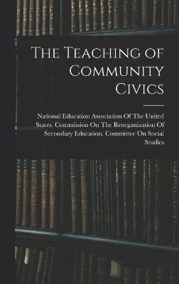 Teaching of Community Civics, Inbunden
