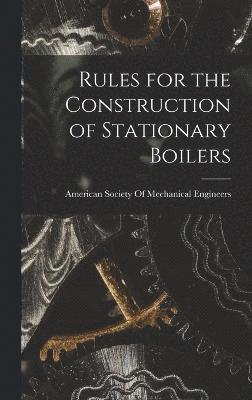Rules for the Construction of Stationary Boilers 1