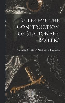 Rules for the Construction of Stationary Boilers