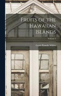 bokomslag Fruits of the Hawaiian Islands; Volume 1