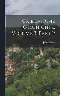 bokomslag Griechische Geschichte, Volume 3, part 2