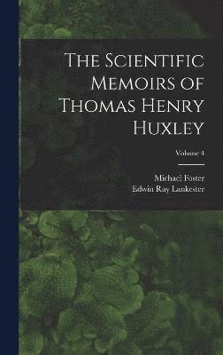 bokomslag The Scientific Memoirs of Thomas Henry Huxley; Volume 4