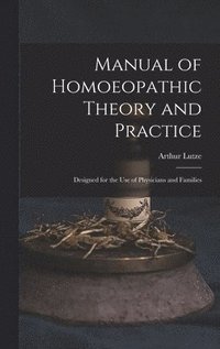 bokomslag Manual of Homoeopathic Theory and Practice