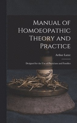Manual of Homoeopathic Theory and Practice 1