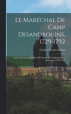 Le Marchal De Camp Desandrouins, 1729-1792 1