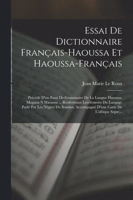 Essai De Dictionnaire Franais-Haoussa Et Haoussa-Franais 1