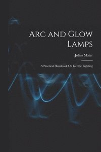 bokomslag Arc and Glow Lamps