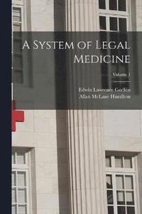bokomslag A System of Legal Medicine; Volume 1