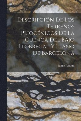 Descripcin De Los Terrenos Pliocnicos De La Cuenca Del Bajo Llobregat Y Llano De Barcelona 1