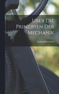 bokomslag Uber die Prinzipien der Mechanik