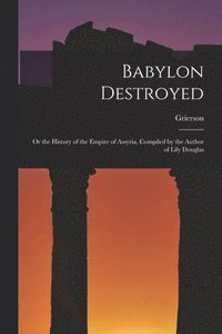 bokomslag Babylon Destroyed