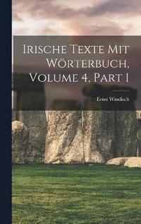 bokomslag Irische Texte Mit Wrterbuch, Volume 4, part 1