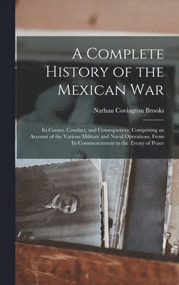 bokomslag A Complete History of the Mexican War