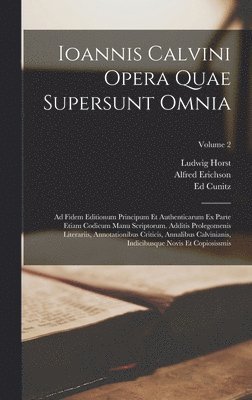 Jean Calvin, G Baum, Wilhelm Baldensperger - Ioannis Calvini Opera Quae Supersunt Omnia, Inbunden