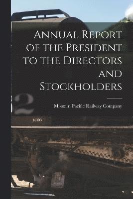 Annual Report of the President to the Directors and Stockholders 1