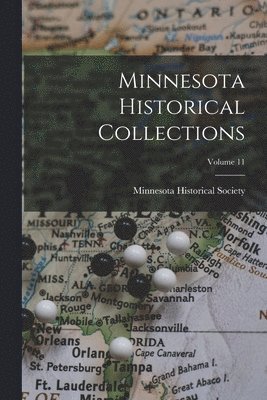 bokomslag Minnesota Historical Collections; Volume 11