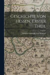 bokomslag Geschichte Von Hessen, Erster Theil