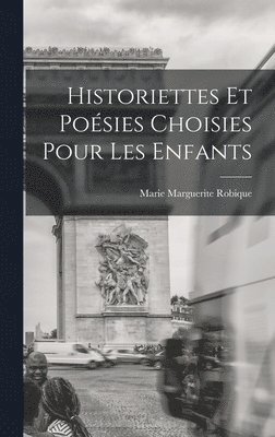 bokomslag Historiettes Et Poésies Choisies Pour Les Enfants
