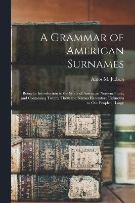 A Grammar of American Surnames 1